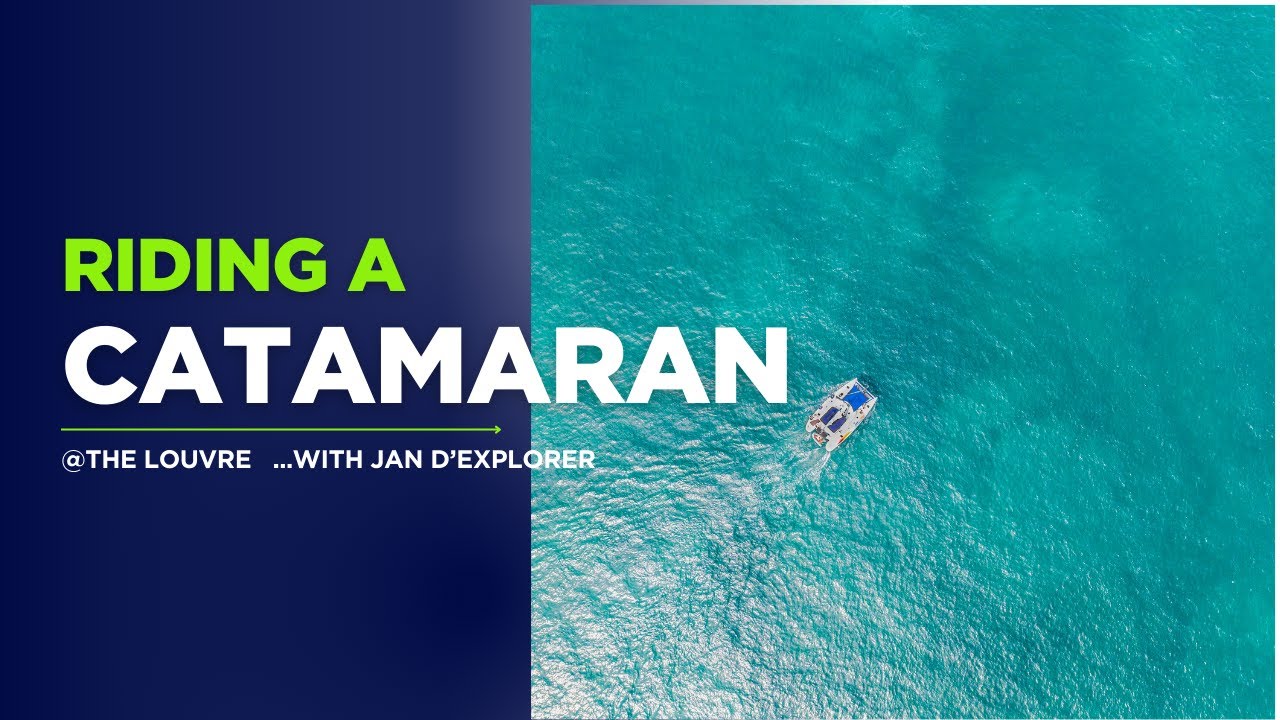 Driving a Catamaran @The Louvre