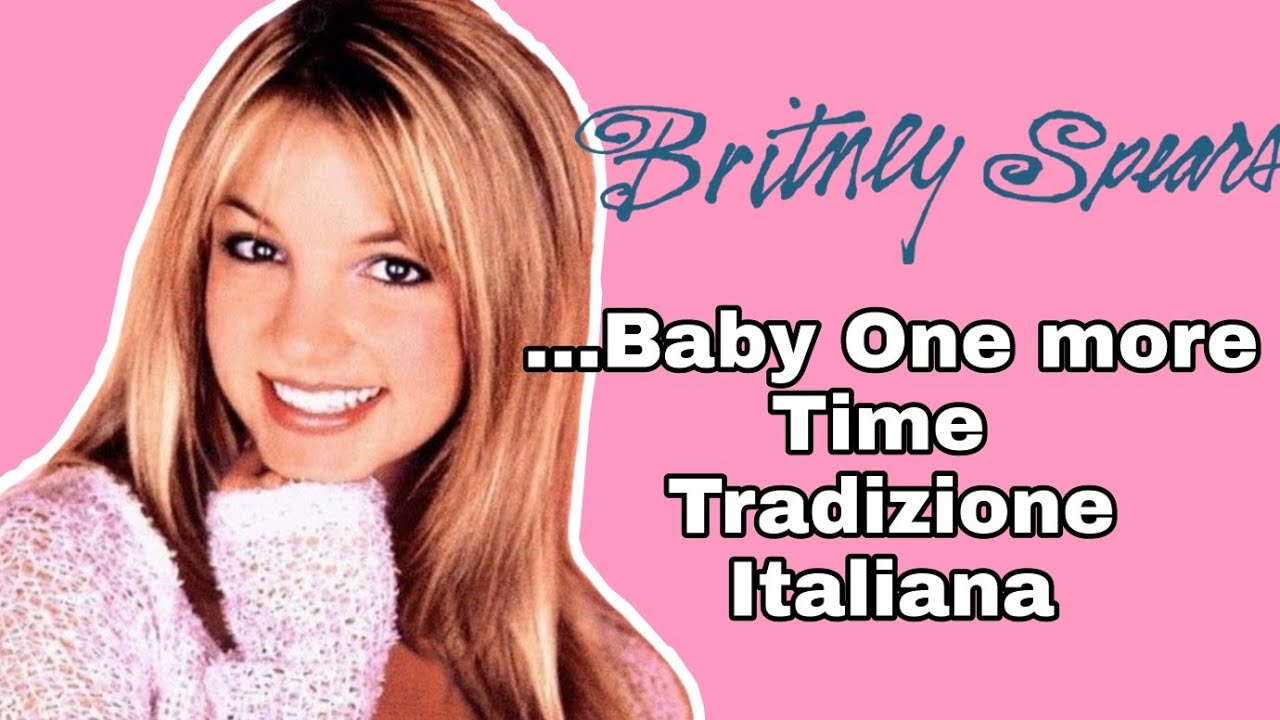 Britney Spears • ...Baby One More Time [TRADUZIONE ITALIANA]