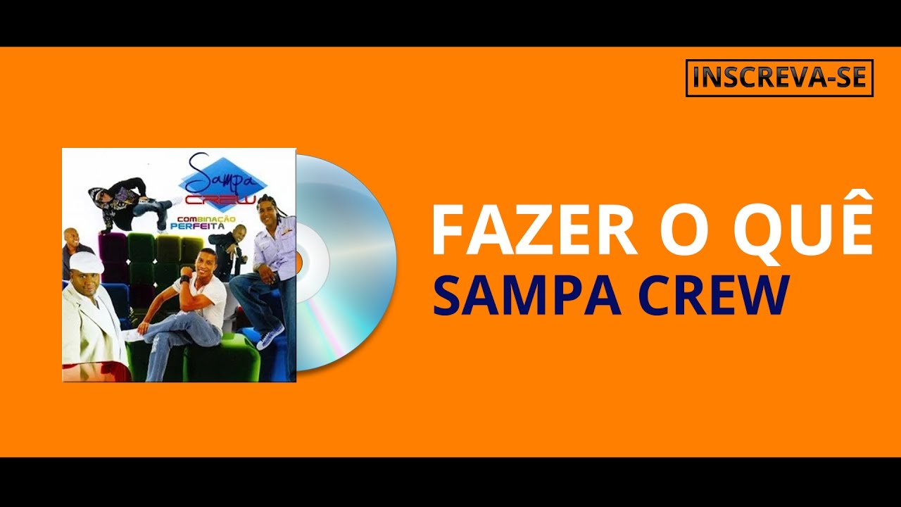 SAMPA CREW - FAZER O QU&Ecirc; (COMBINA&Ccedil;&Atilde;O PERFEITA)[&Aacute;UDIO OFICIAL]
