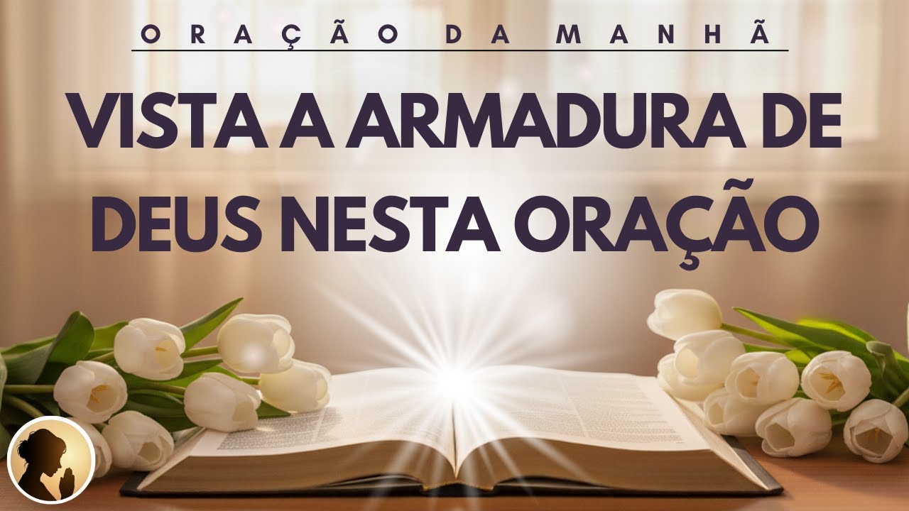 VISTA toda a ARMADURA de DEUS nesta ORAÇÃO