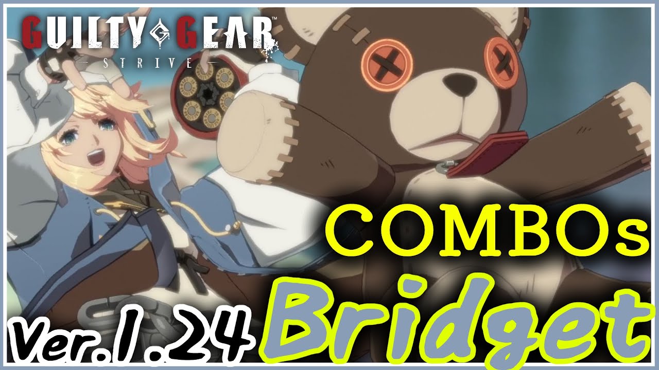 【GGST/Ver.1.24】ブリジットコンボまとめ　Bridget combos