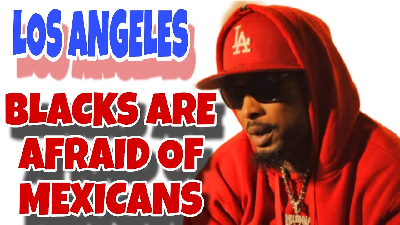 LA BLACKS SCARED OF MEXICANS?