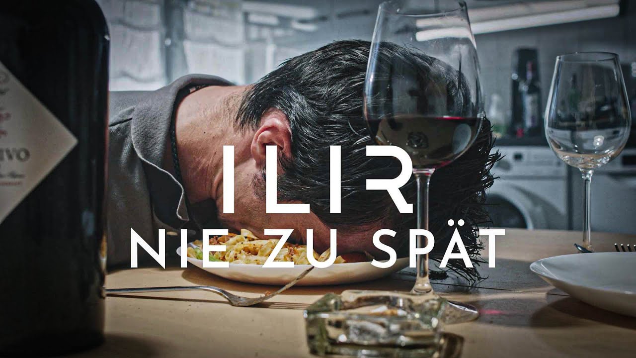 ILIR - Nie zu sp&auml;t (Official Video)