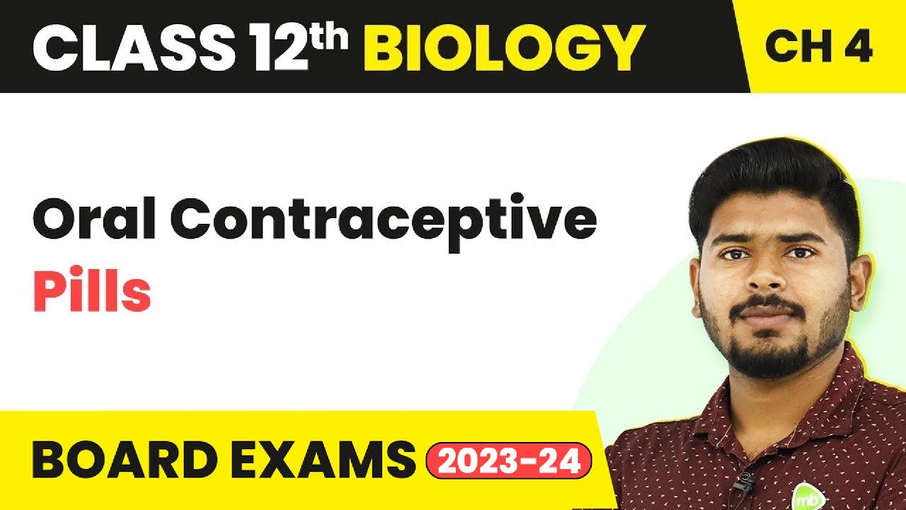 Oral Contraceptive Pills (Oral Pills) - Reproductive Health | Class 12 Biology (2022-23)
