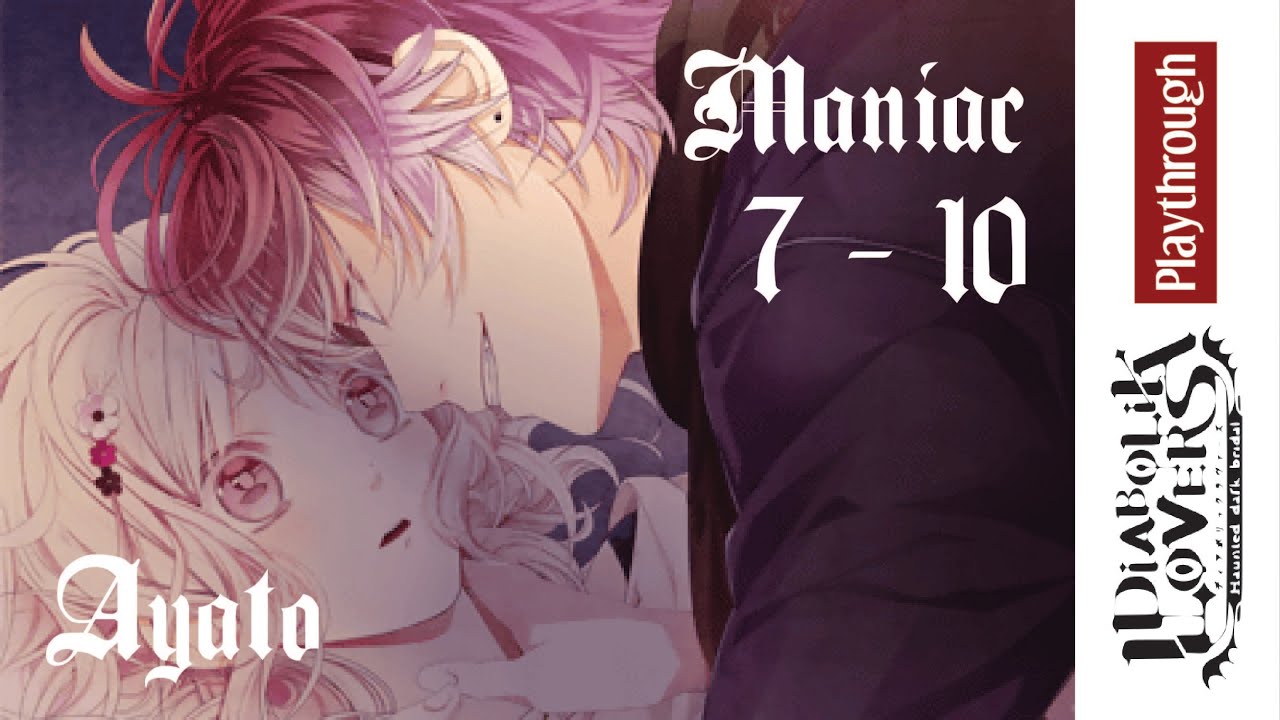 Diabolik Lovers: Haunted Dark Bridal | (Ayato) Maniac 7-10
