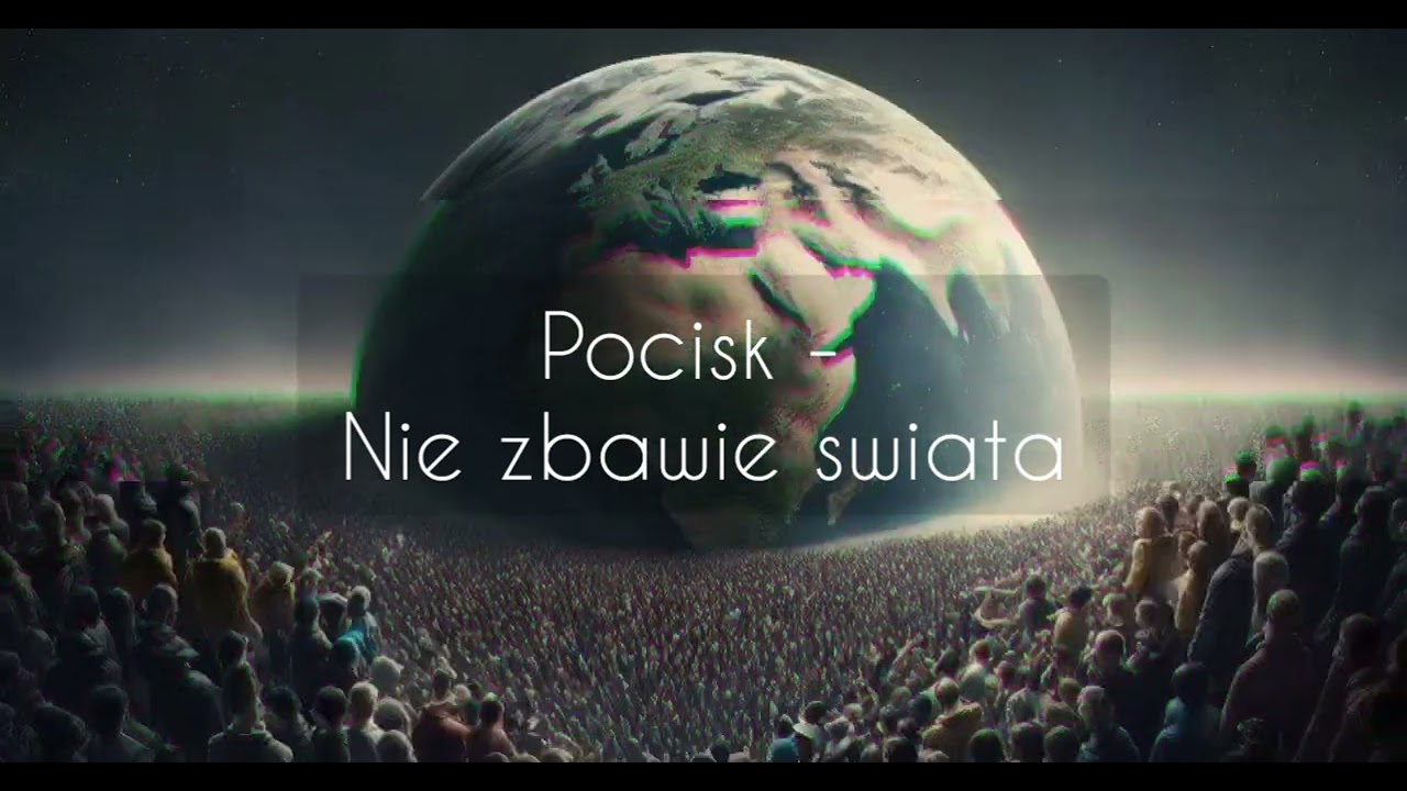 Pocisk - Nie zbawię świata