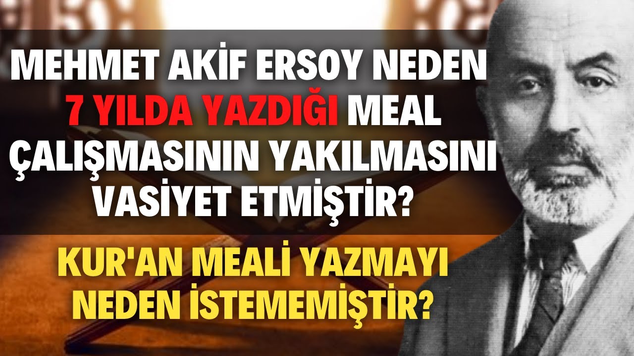 Mehmet Akif Ersoy'dan Kur'an-ı Kerim Meali Yazmasını Kim İstemişti?