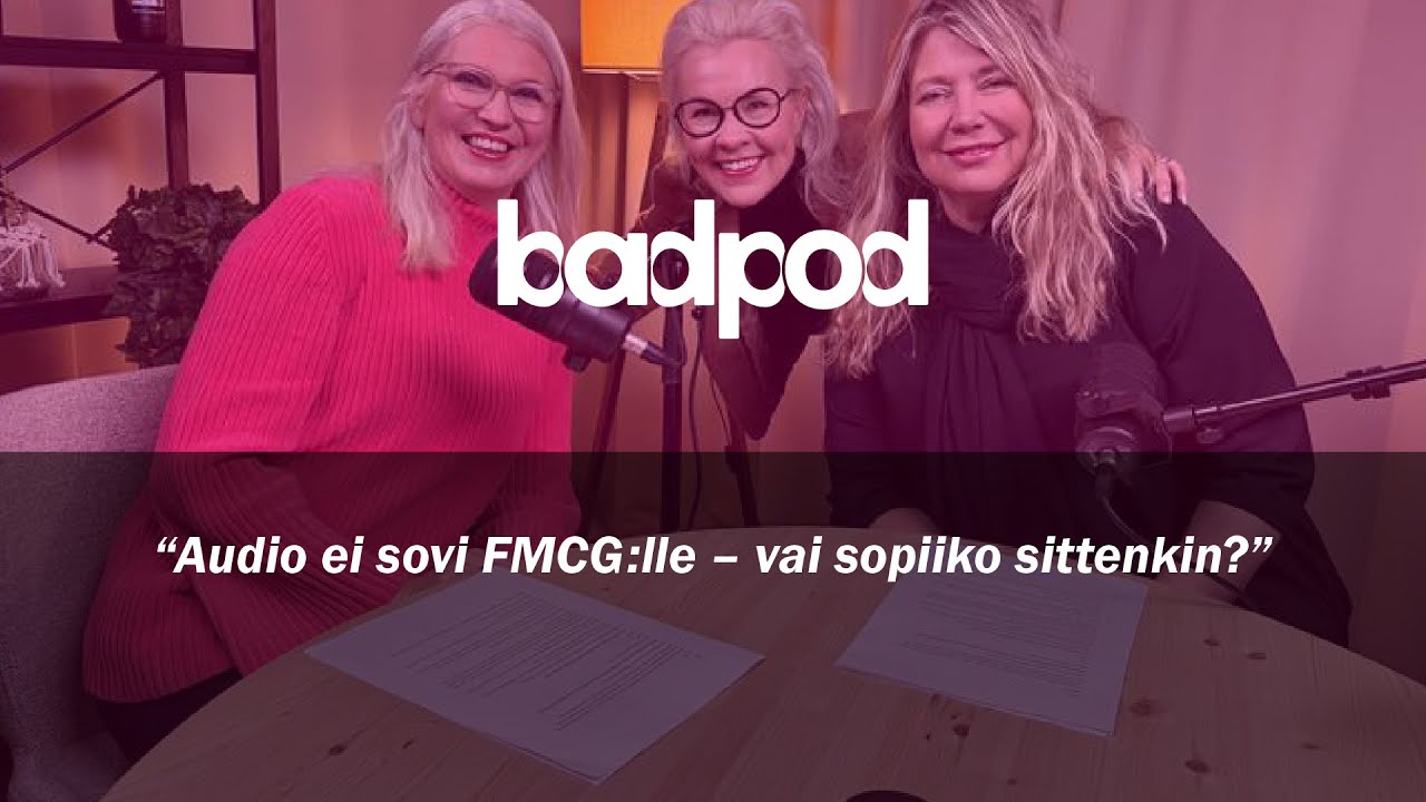 BADpod jakso 13: Päivittäistavaroita ei voi mainostaa audiolla – vai voiko sittenkin?