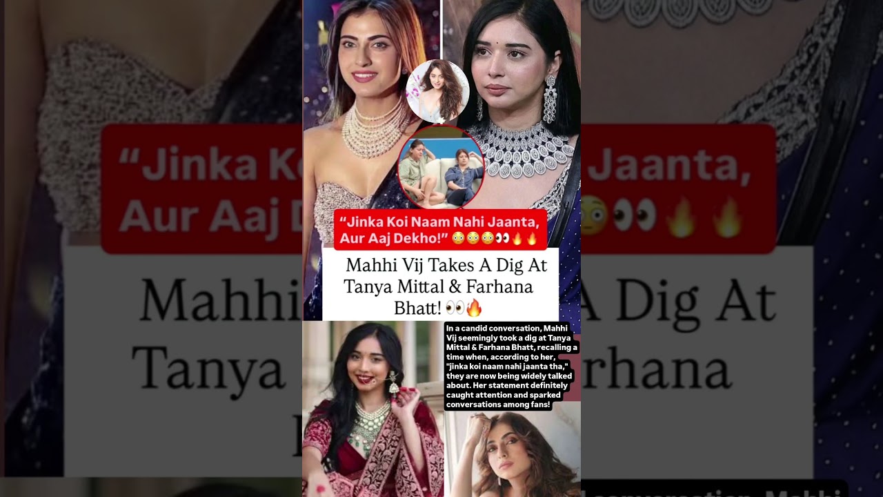 Mahhi Vij takes a dig at Farhana Bhatt & Tanya Mittal on Bigg Boss 20 #news#mahhivij
