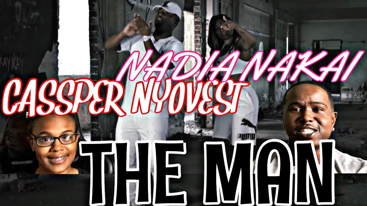 NADIA NAKAI FT CASSPER NYOVEST - THE MAN (OFFICIAL MUSIC VIDEO) | REACTION