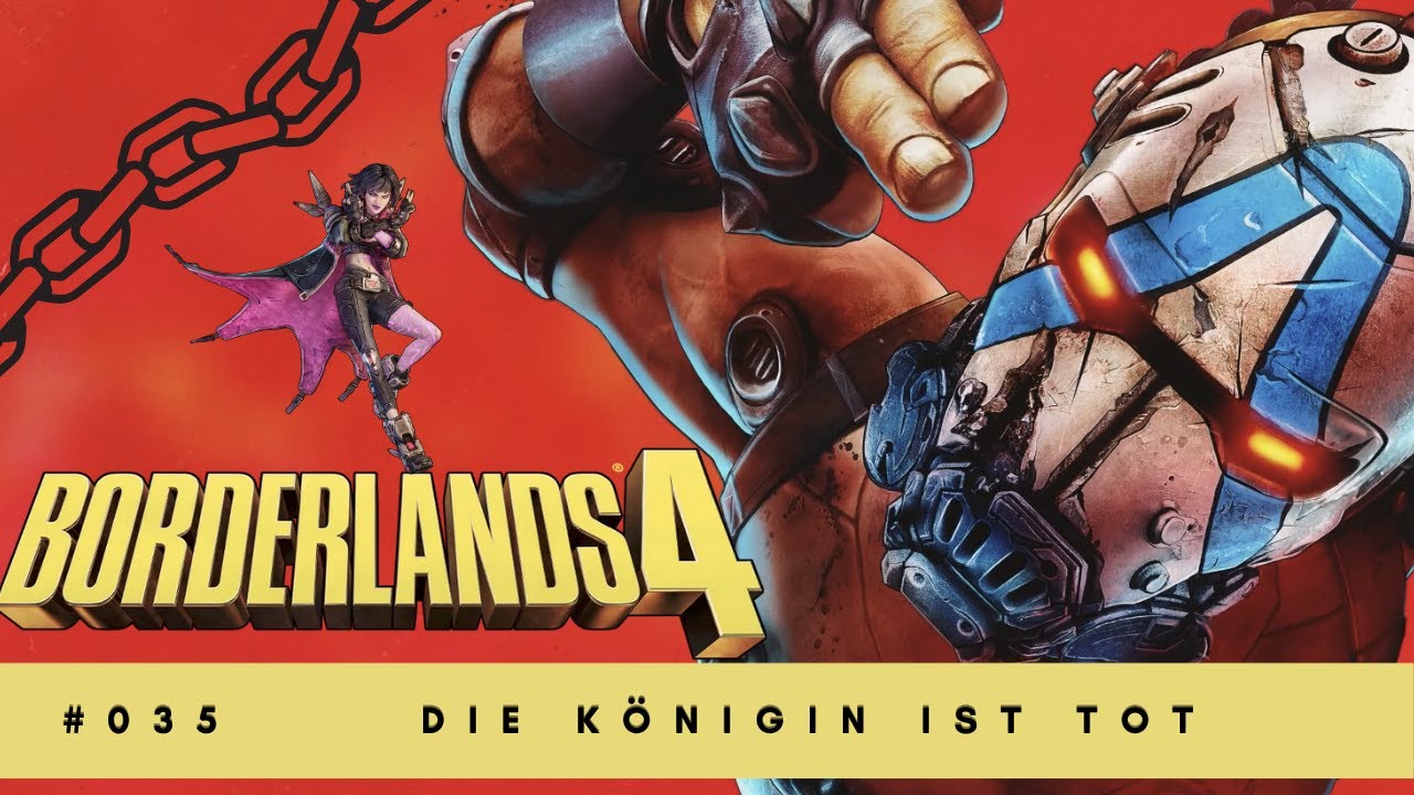 Borderlands 4 STREAM #035 Die Königin ist tot