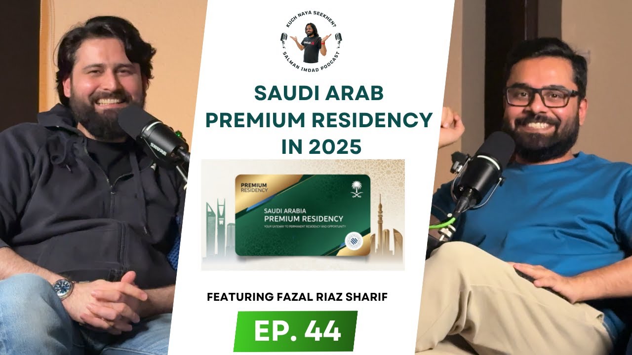 Premium Residency of Saudi Arabia ft. ⁨@FazalSharif⁩  with Salman Imdad Ep#44