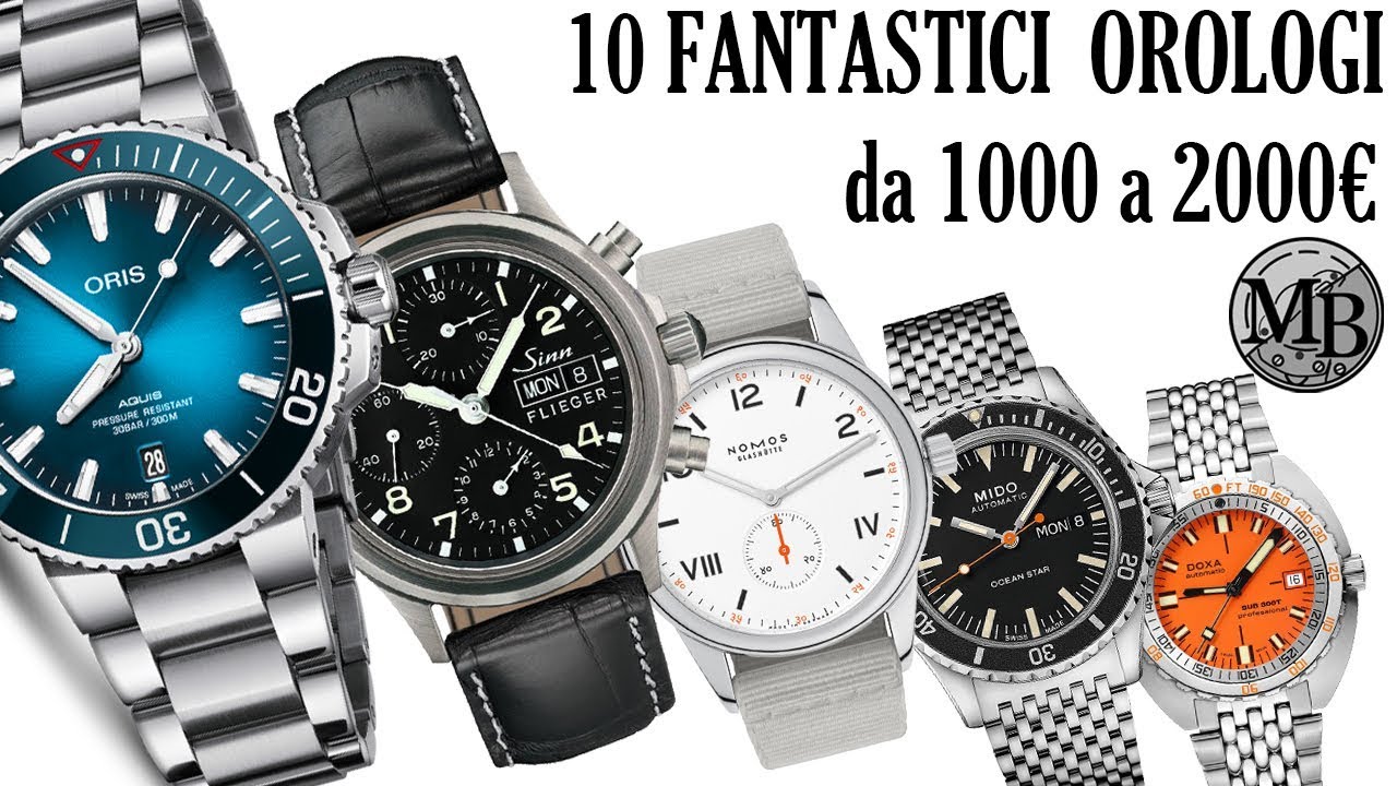 10 FANTASTICI OROLOGI da 1000 a 2000€