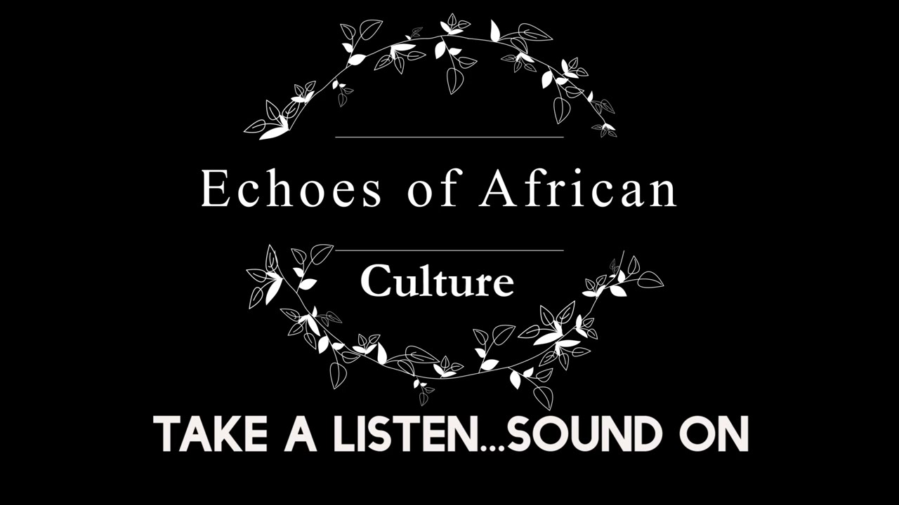 Echoes of African Culture Podcast