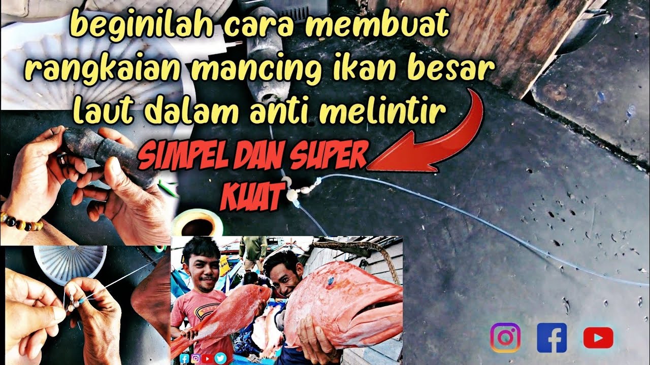 Begini cara membuat rangkaian mancing kakap besar|mancing dasaran anti melintir