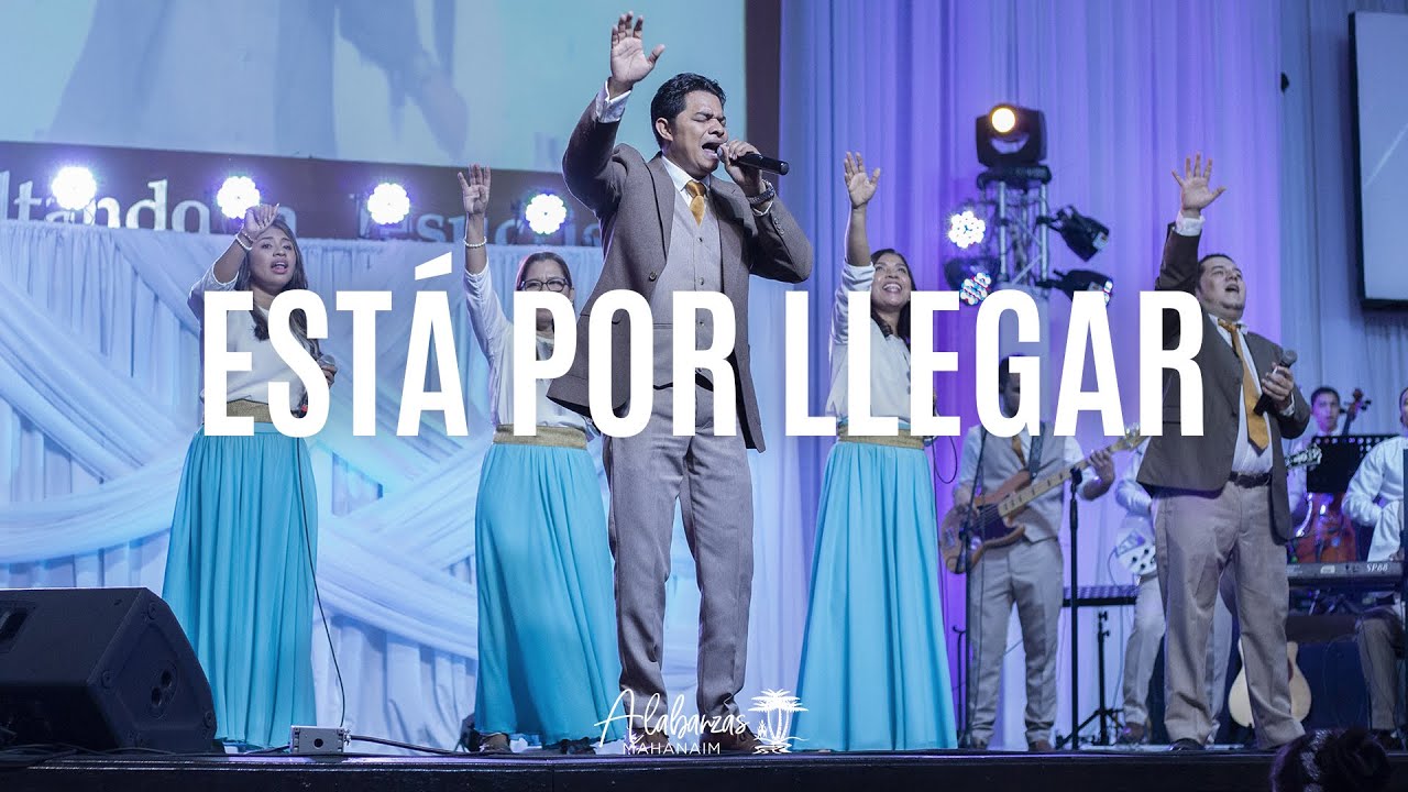 Está por llegar | Alabanzas Mahanaim