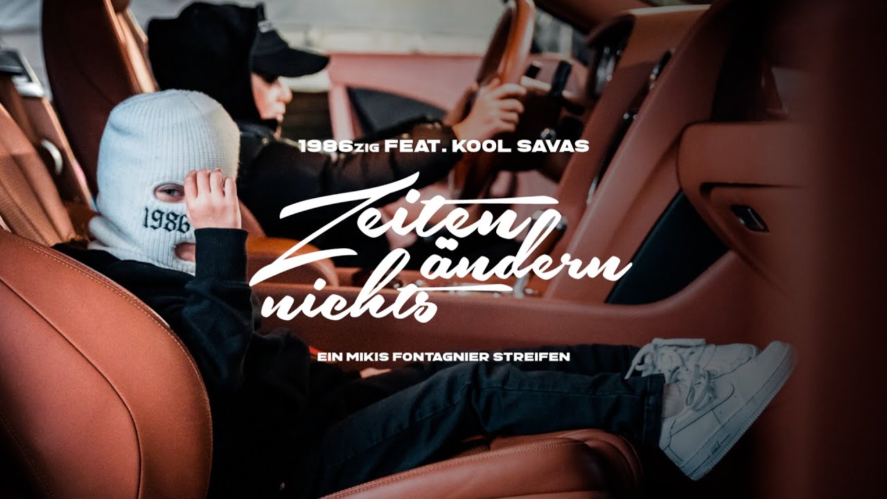 1986zig x Kool Savas - Zeiten &auml;ndern nichts (Offizielles Musikvideo)