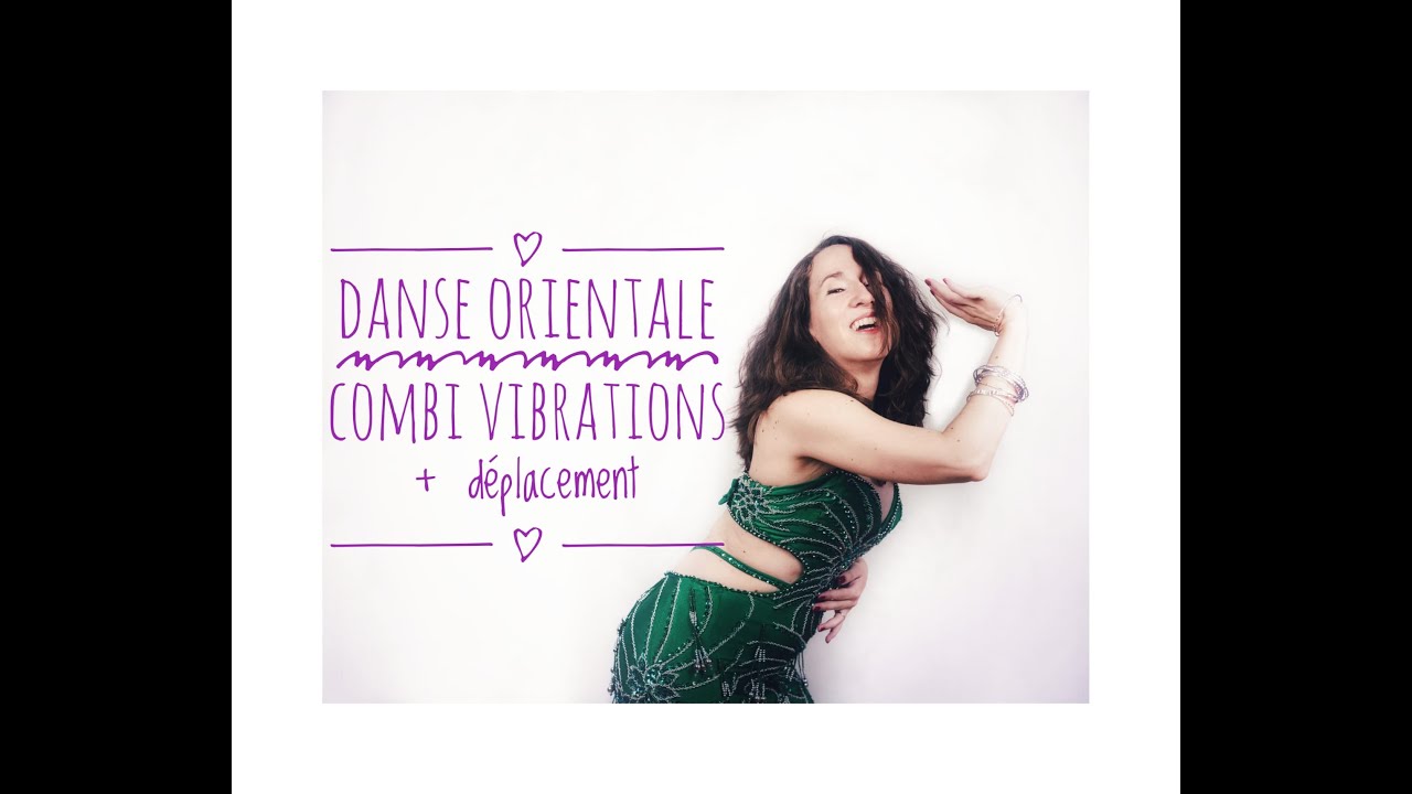[Direct] Danse orientale | Combi Vibrations + Déplacement
