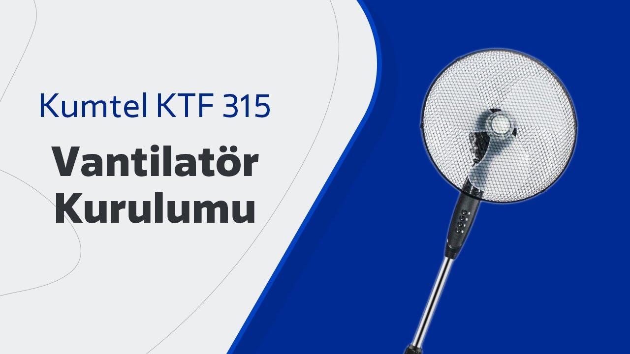 Kumtel KTF 315  Vantilatör kurulumu