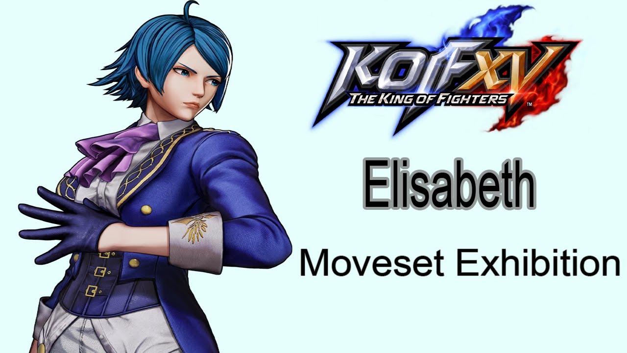 The King of Fighters XV【Elisabeth Blanctorche】Moveset Exhibition【エリザベート・ブラントルシュ】モーション集