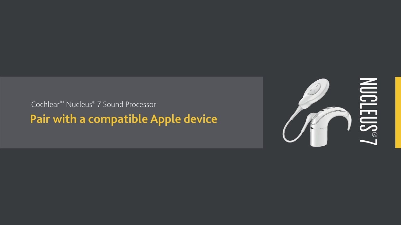 Pair your Nucleus® 7 Sound Processor with a compatible Apple device