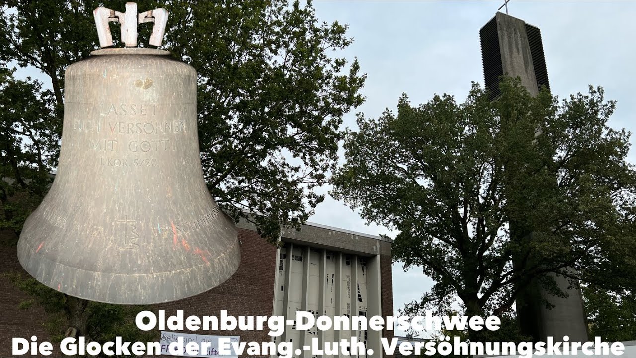 Oldenburg-Donnerschwee I Evang.-Luth. Versöhnungskirche I Präsentation der Glocken