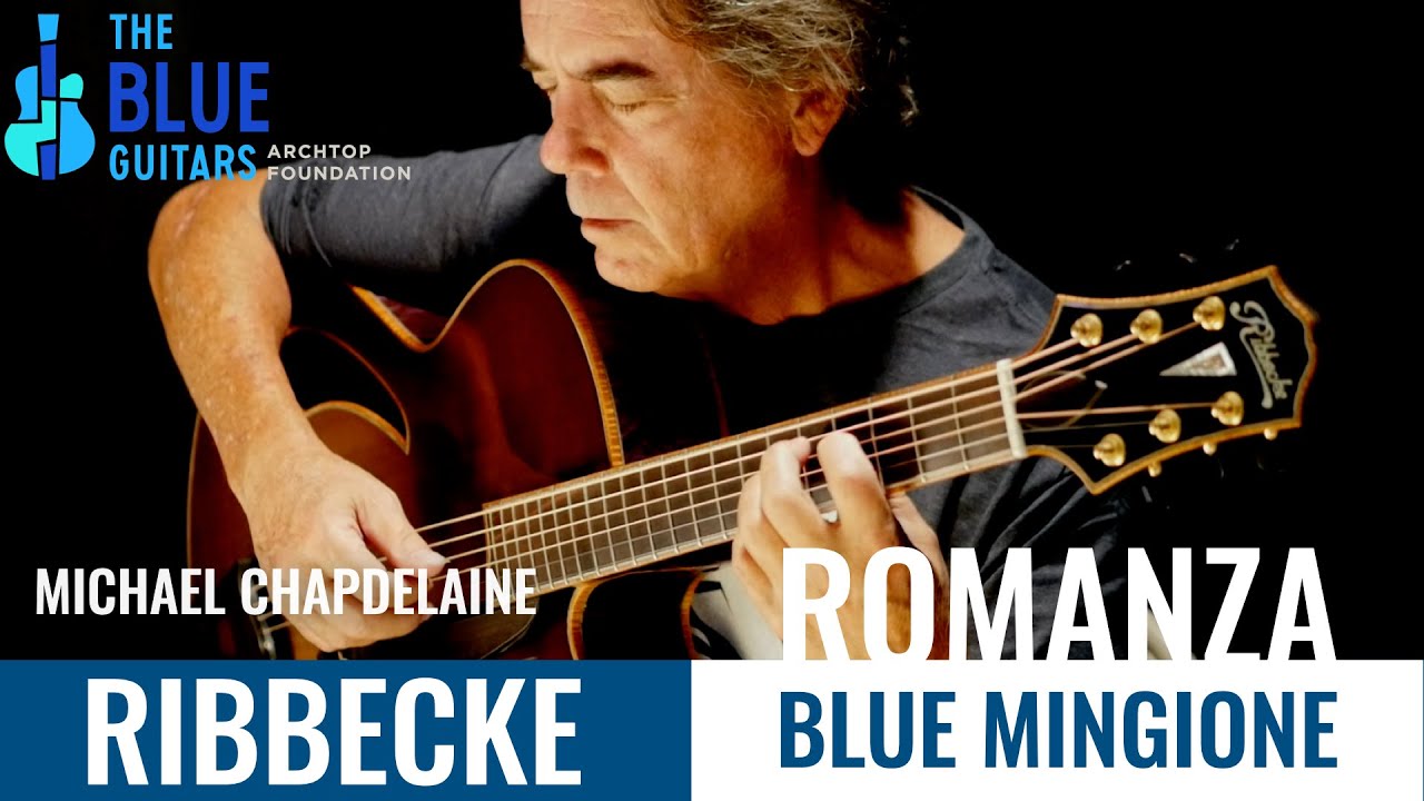 RIBBECKE BLUE MINGIONE Archtop Guitar - Michael Chapdelaine plays The Blue Guitars - Romanza