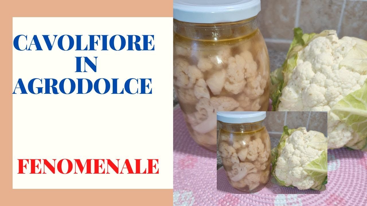 Cavolfiore in agrodolce - ricetta facile e veloce - Conserve per l'Inverno