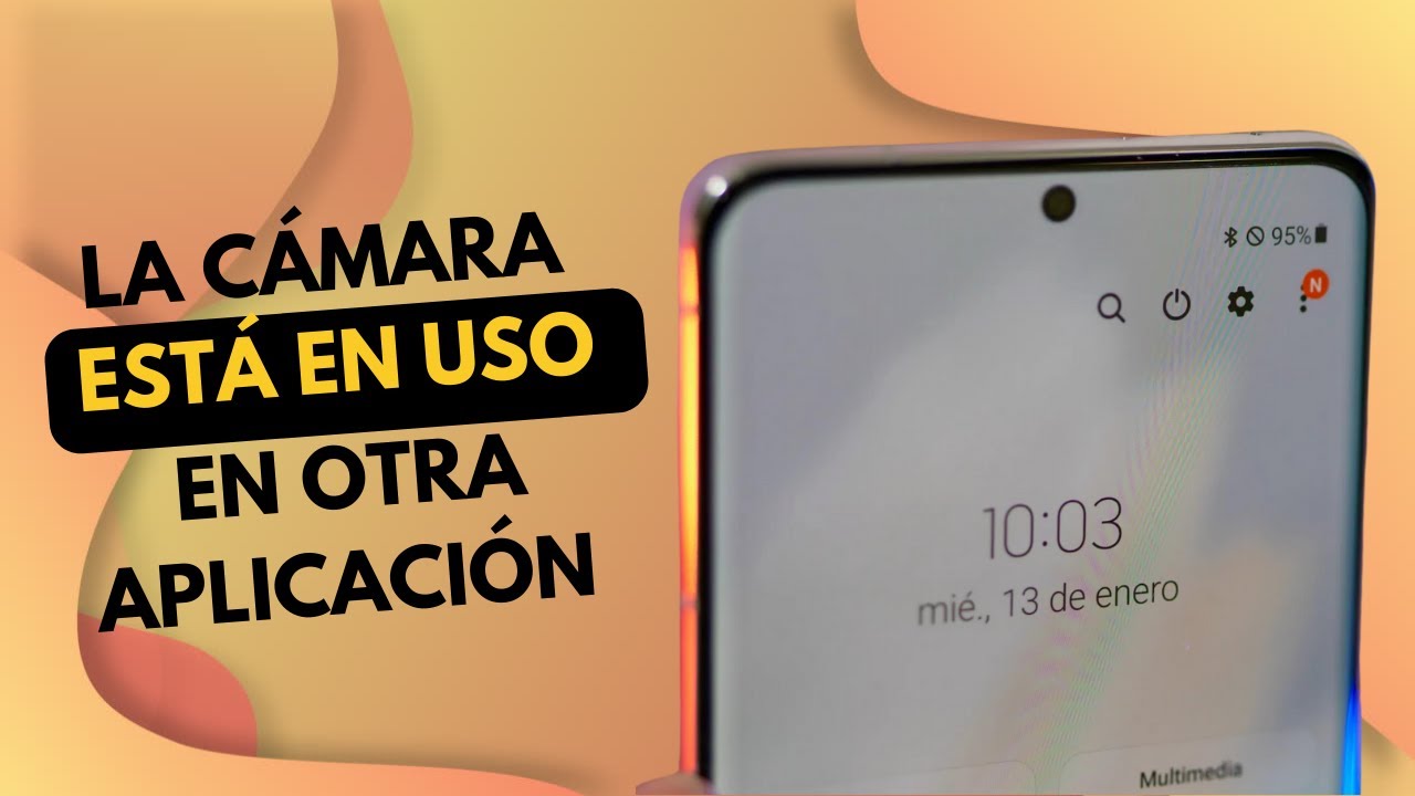 Solución Es posible que la cámara está en uso en otra Aplicación