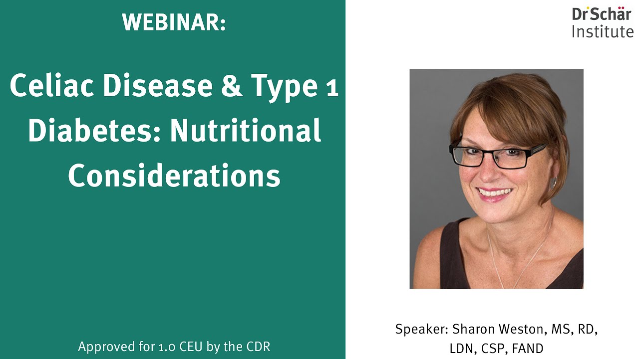 Celiac Disease & Type 1 Diabetes: Nutritional Considerations