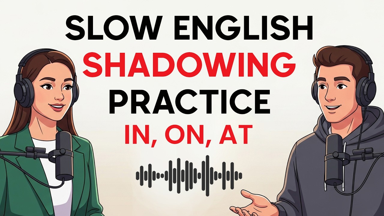 Master English Prepositions Easily | IN, ON, AT | English Shadowing Practice
