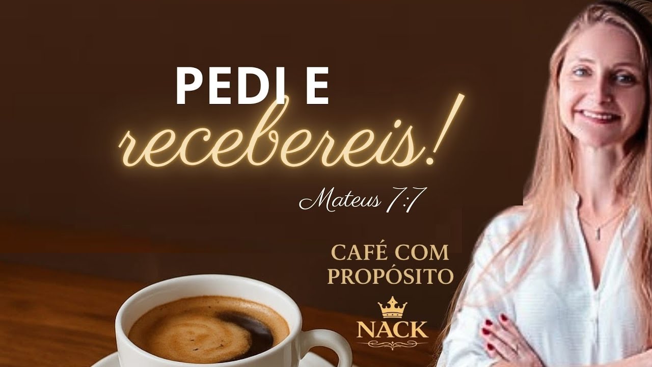Pedi e recebereis ☕✨ CAFÉ COM PROPÓSITO - MATEUS 7:7