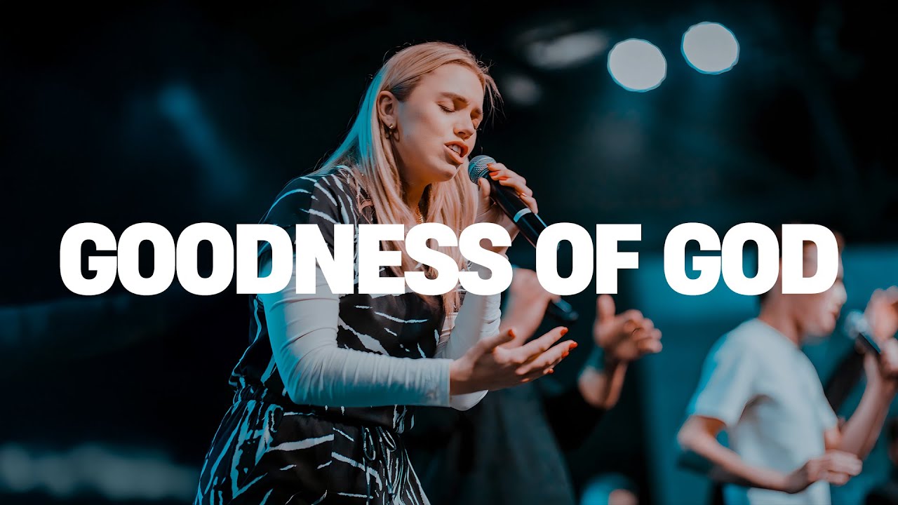 Goodness of God & Spontaneous Worship