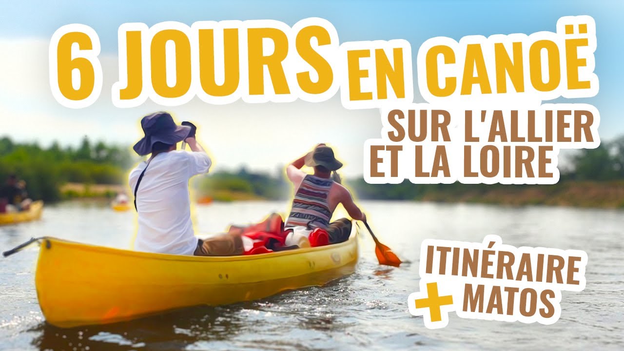 6 jours en canoë sur l'Allier et la Loire 2023 [Itinéraire + matos]
