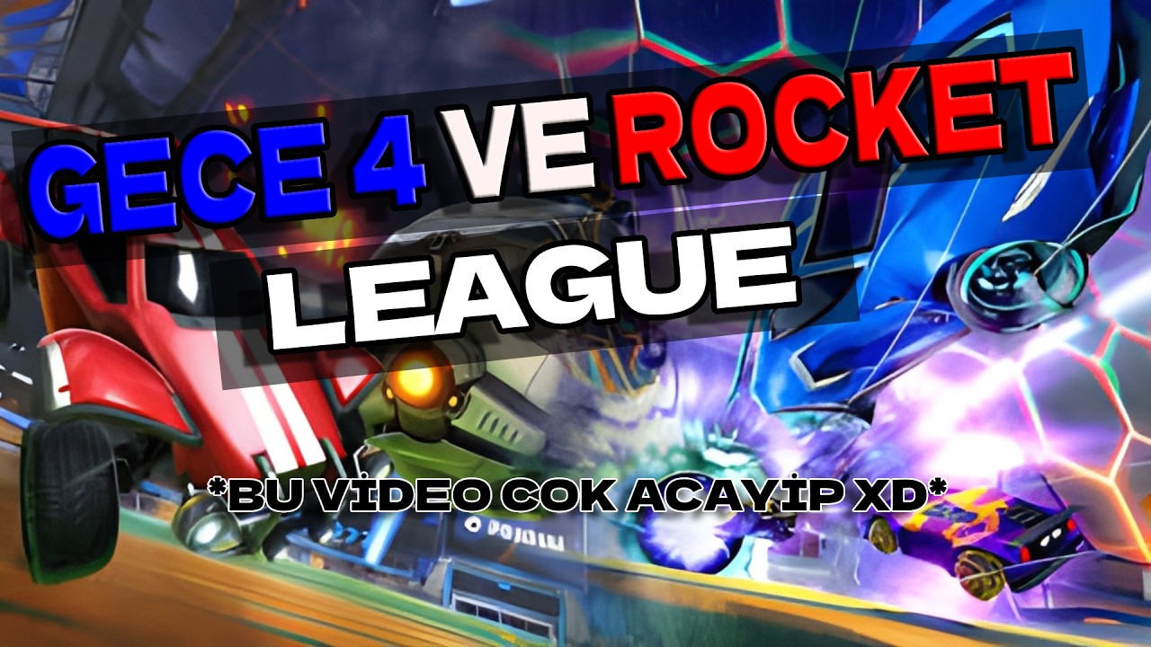 Gecenin 4’ünde Rocket League’e Girmeden Önce İki Kez Düşünün 😳 -ROCKET LEAGUE-