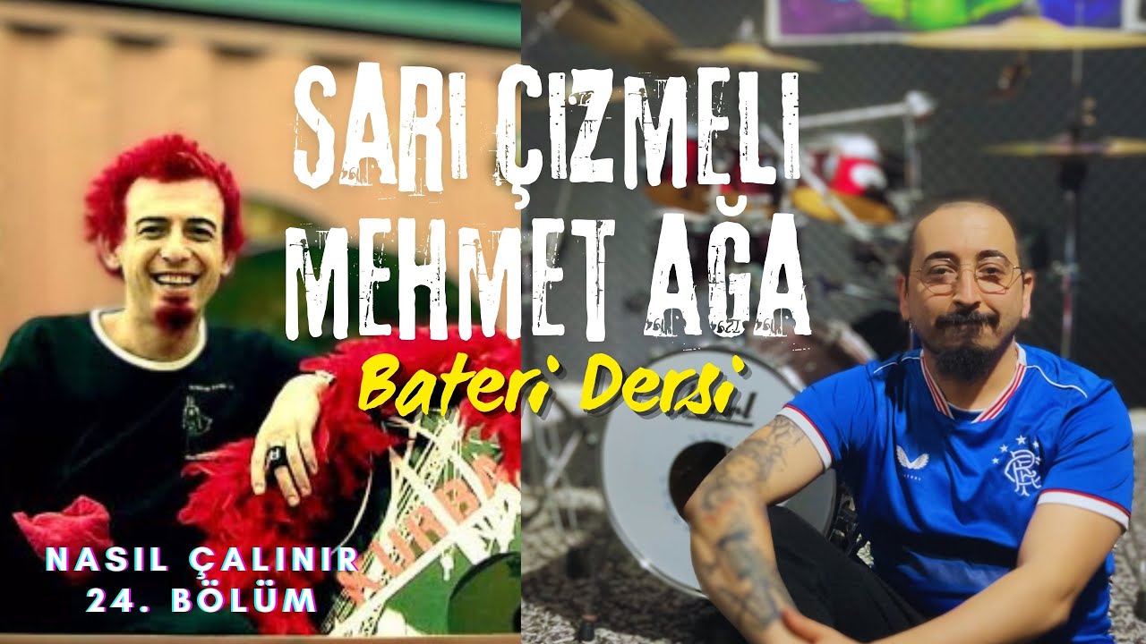 Sarı Çizmeli Mehmet Ağa (Kurban) Bateri Dersi - Nasıl Çalınır 24. Bölüm