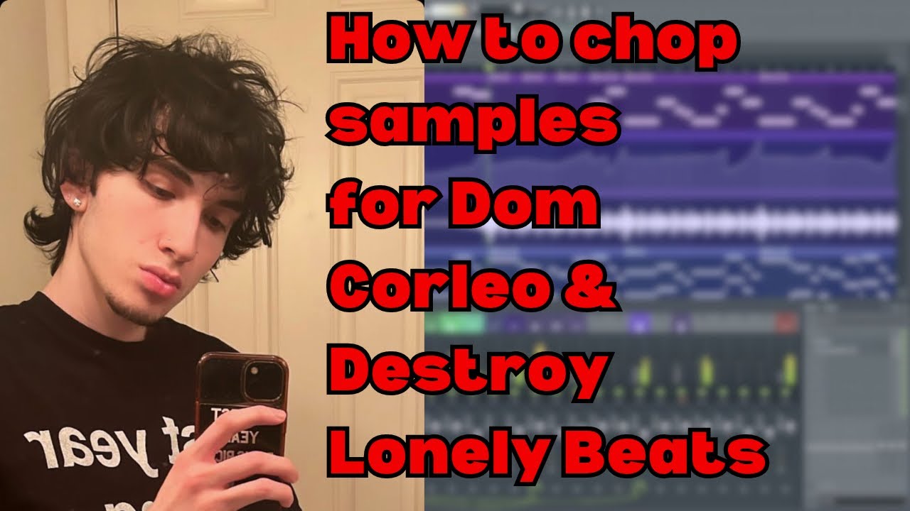 How to chop samples into beats for Dom Corleo & Destroy Lonely
