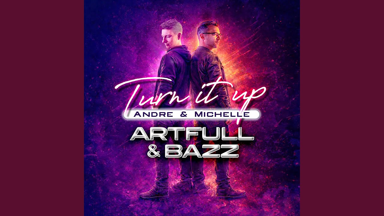 ARTFULL & BAZZ "Turn It Up" (Andre & Michelle)