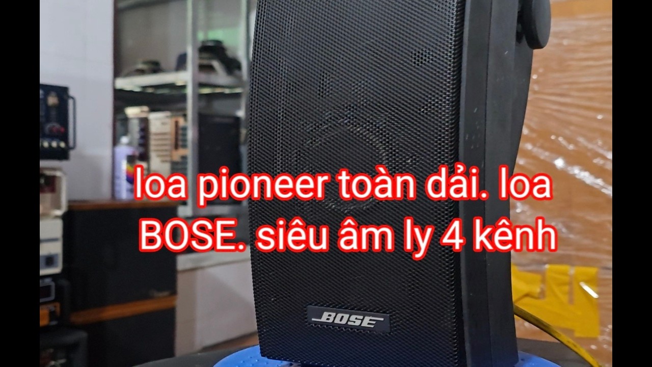 Loa BOSE. Đầu băng và đĩa than. Âm ly 4 kênh. Loa pioneer toàn dải