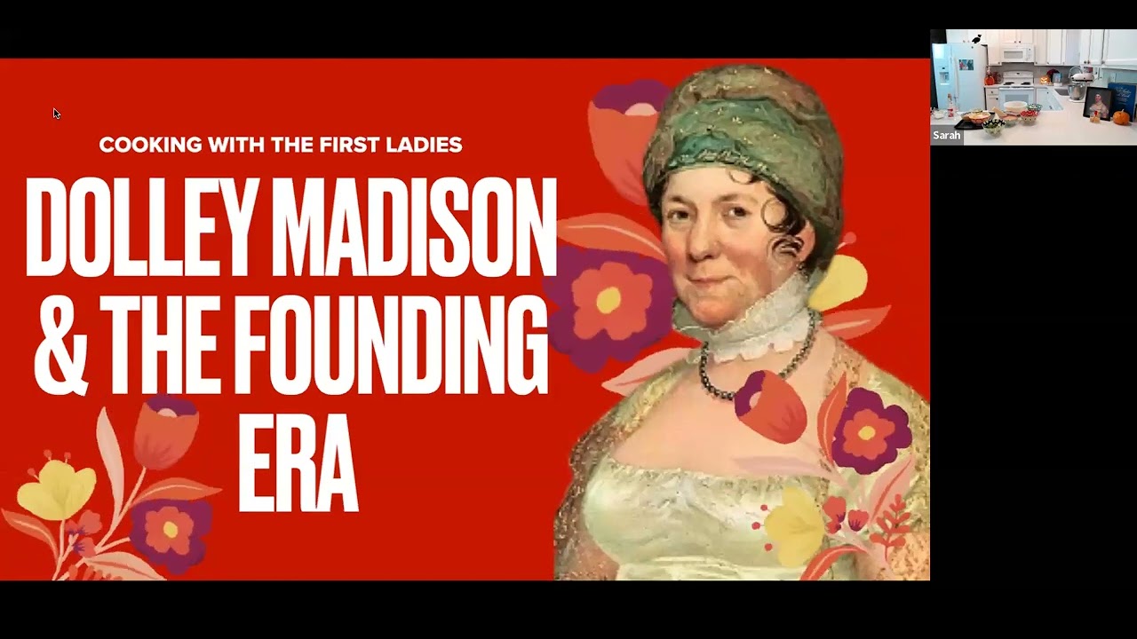 Cooking with the First Ladies: Dolley Madison