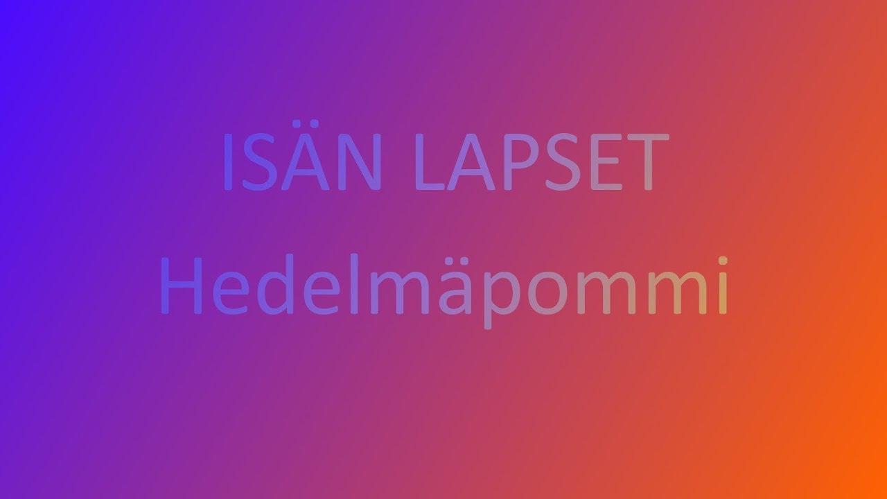 Is&auml;n Lapset - Hedelm&auml;pommi