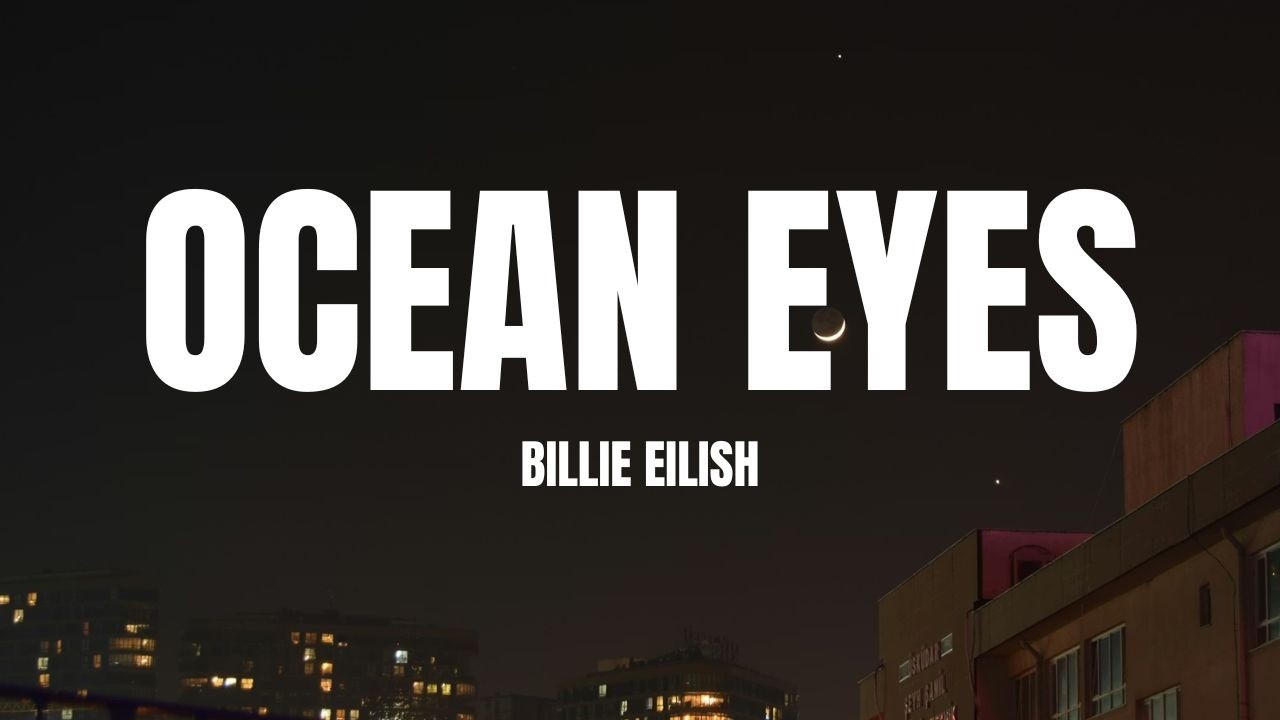 Billie Eilish - Ocean Eyes (Lyrics)