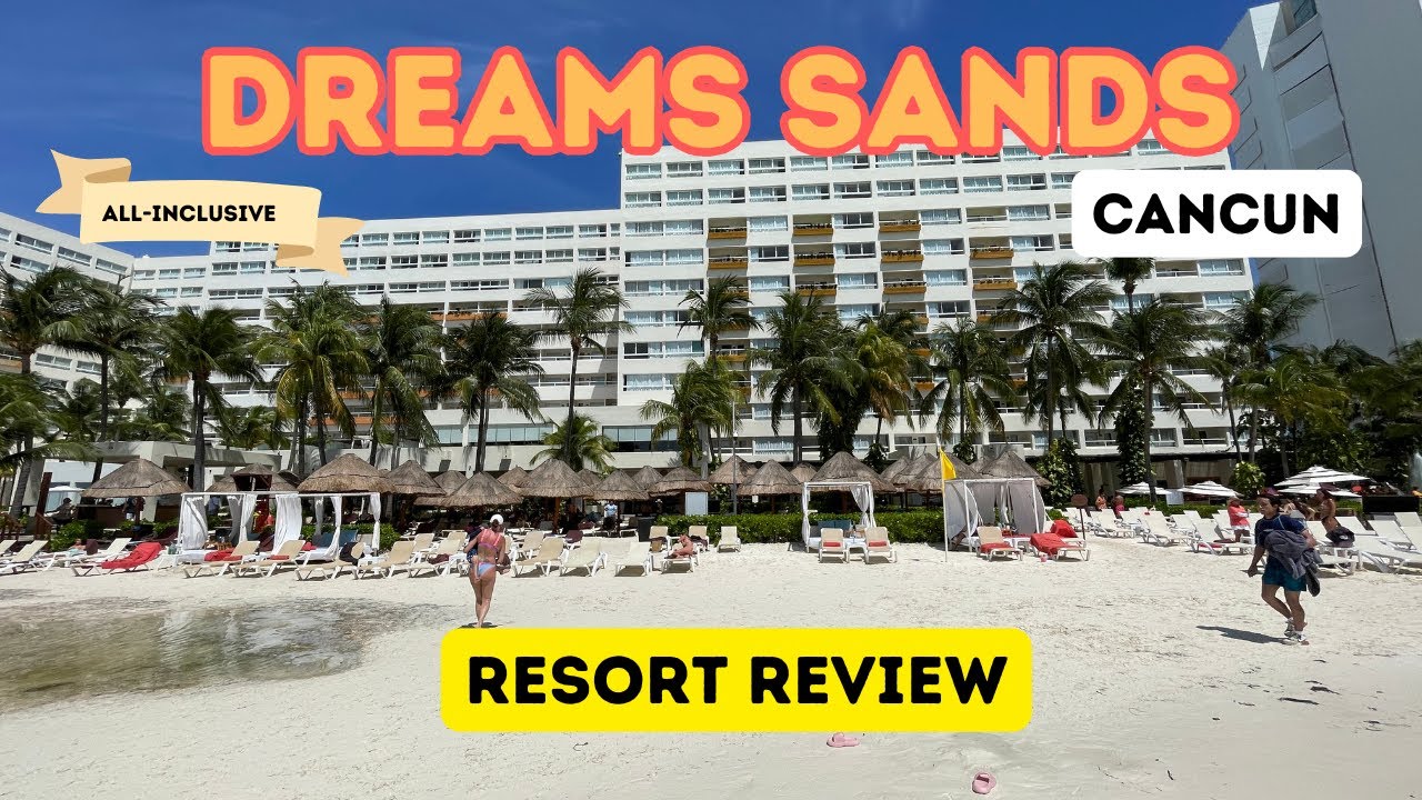 Dreams Sands Cancun Resort Review.  Is this an all-inclusive budget resort?