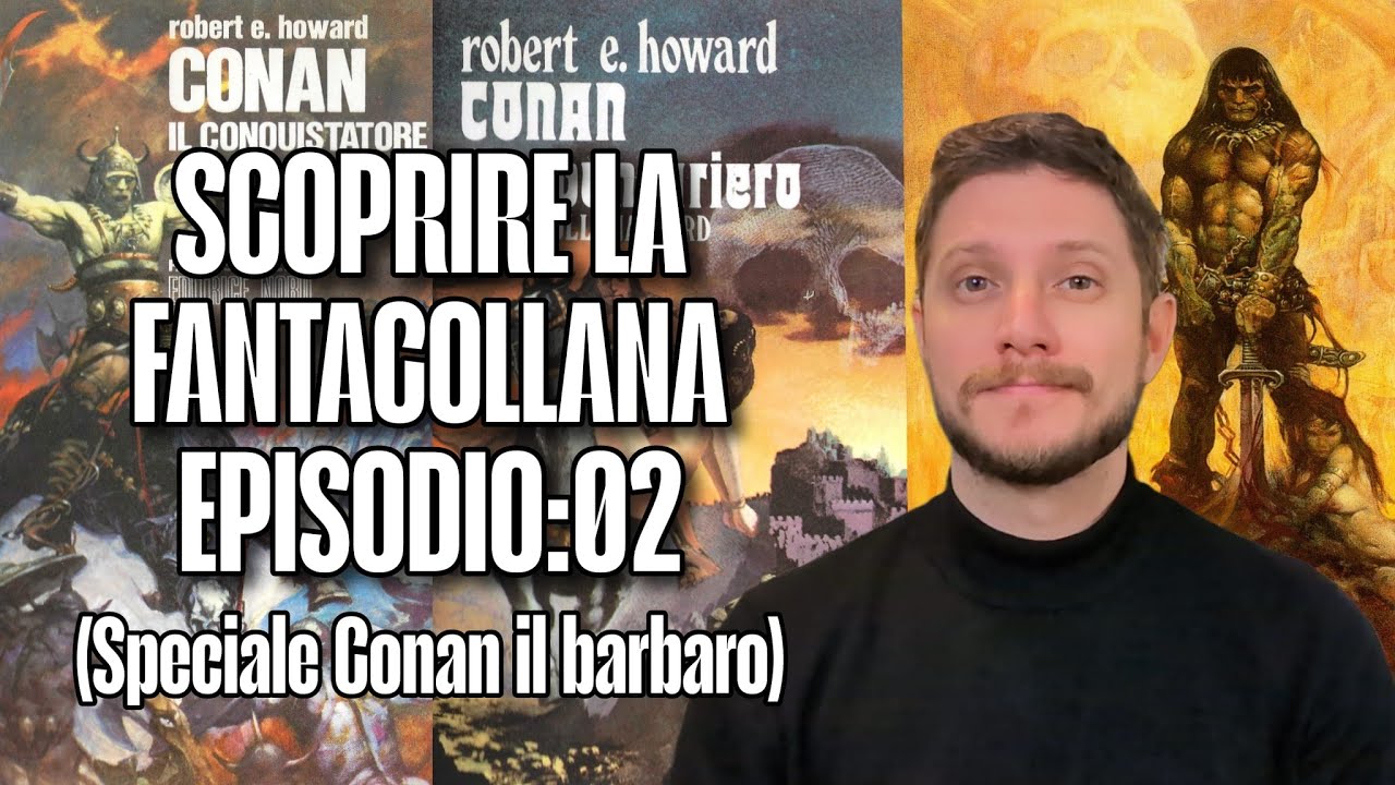 La Fantacollana Nord: I migliori libri fantasy Episodio: 002 Conan di Robert E. Howard
