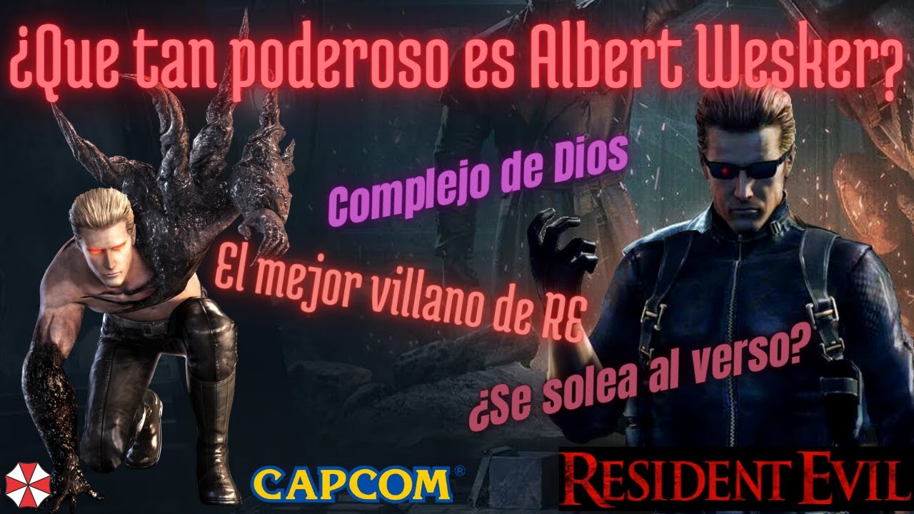 ¿Que tan poderoso es Albert Wesker? Análisis