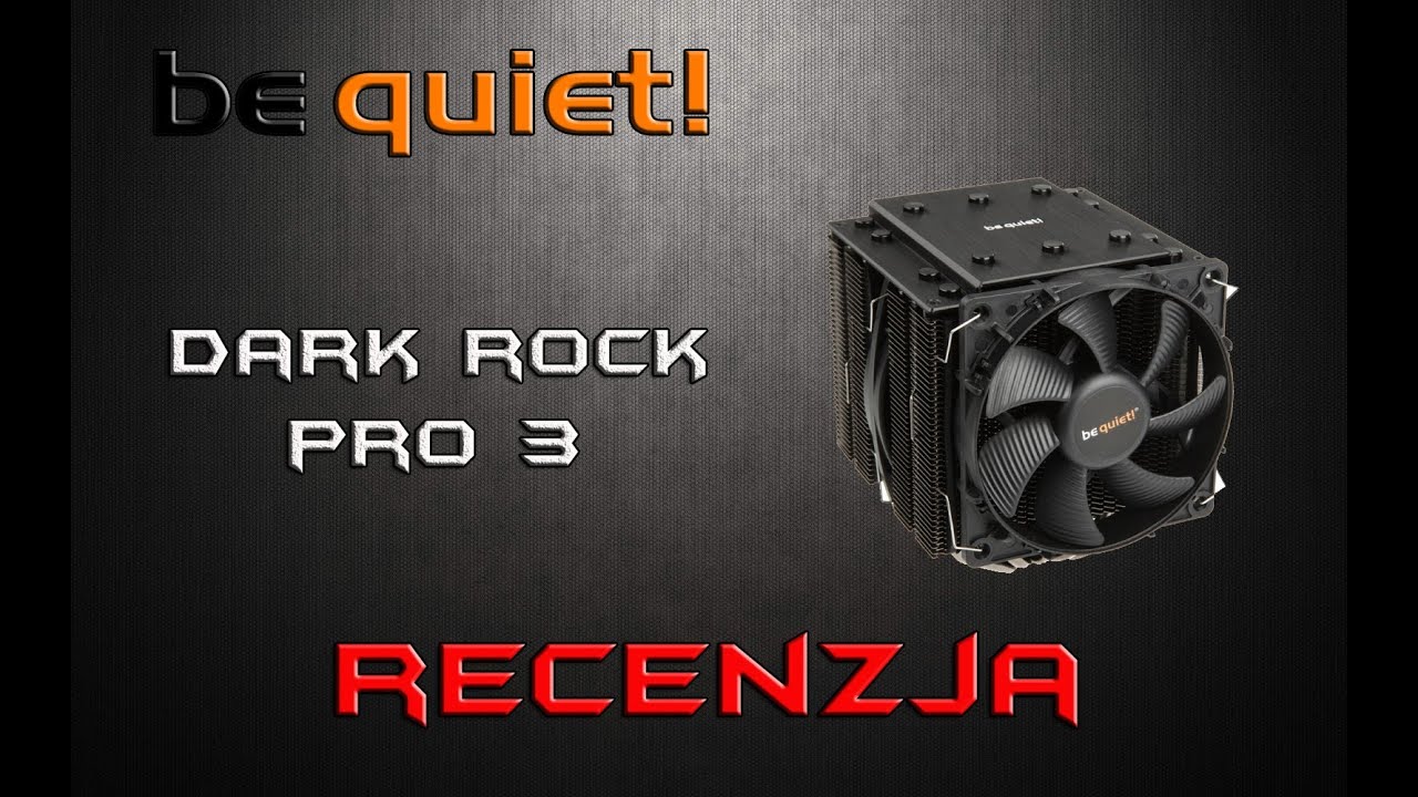 be quiet! Dark Rock Pro 3 - recenzja