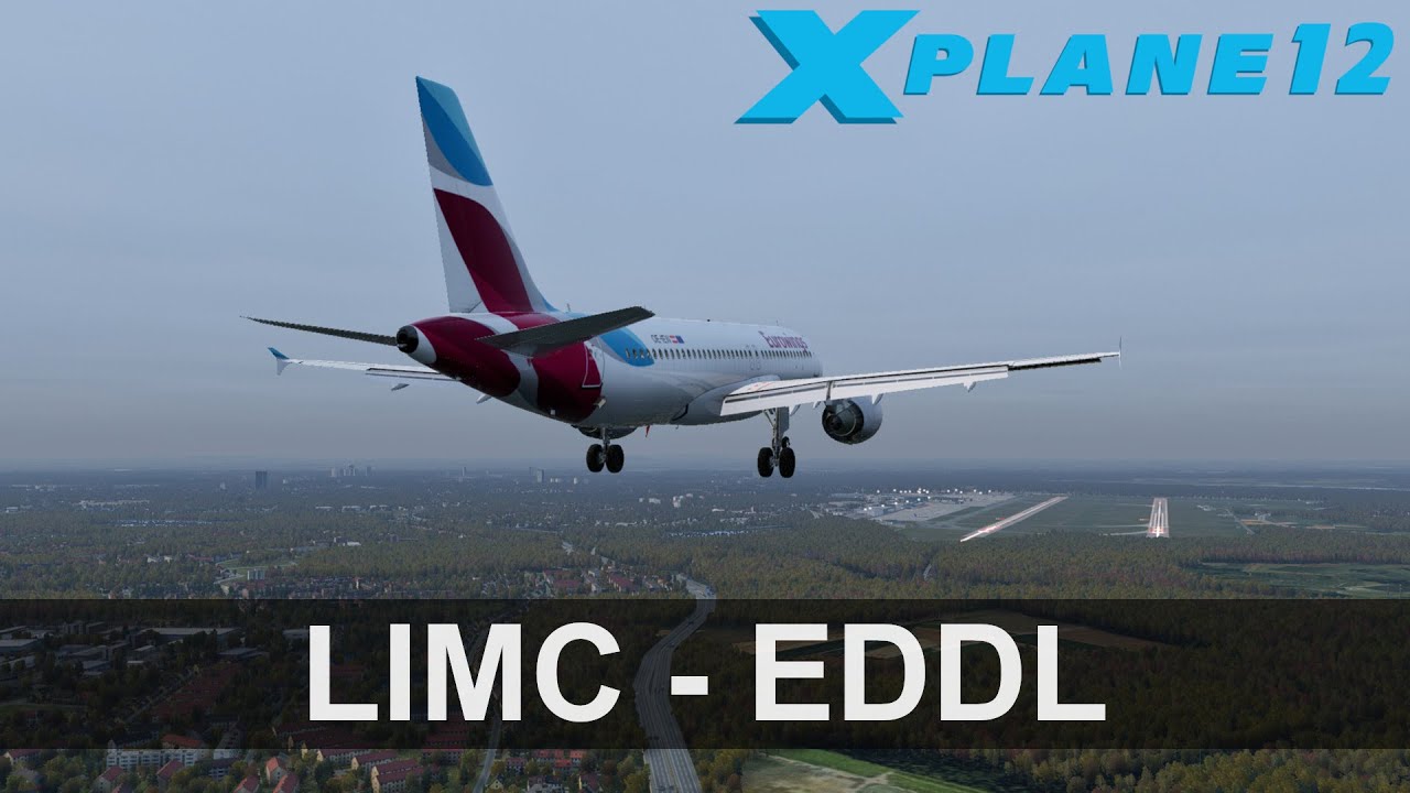 X-Plane 12 - LIMC To EDDL - Airbus A320 - Eurowings EW9821
