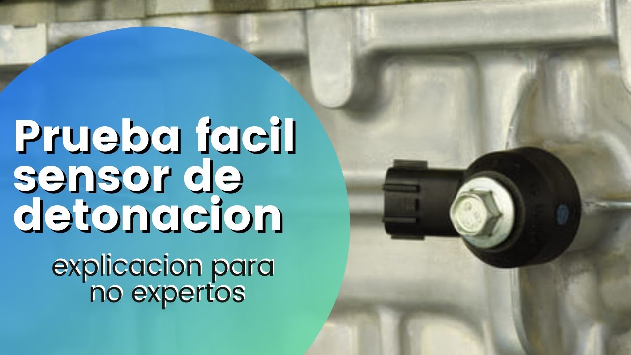PRUEBA FACIL DEL SENSOR DE DETONACION O KS