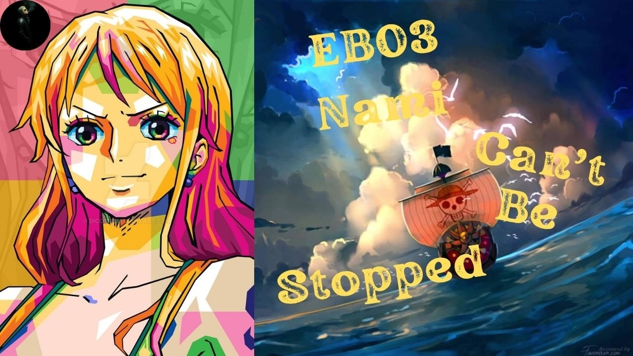 [EB03] Nami and the Full Crew || Gameplay & Deck List