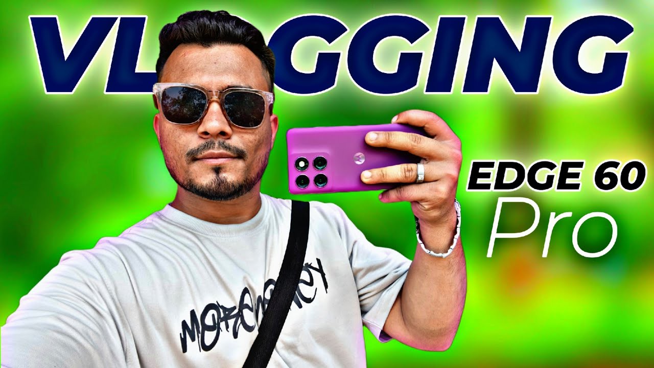 Moto Edge 60 Pro Vlogging Test